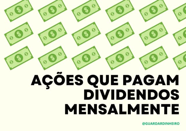 Ações que pagam dividendos mensalmente