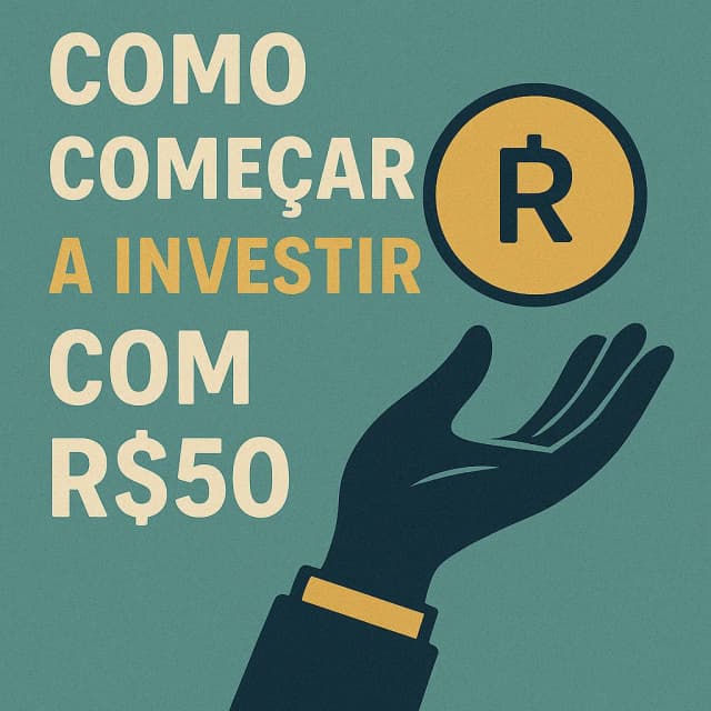 Como começar a investir com R$50
